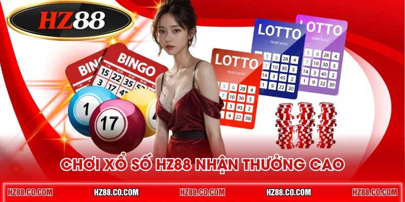 Chơi xổ số HZ88 nhận thưởng cao